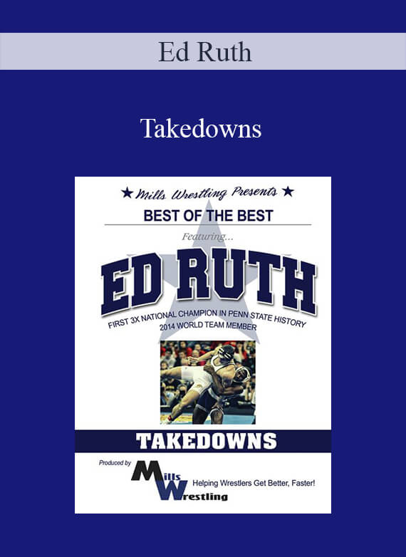 [Download Now] Ed Ruth – Takedowns