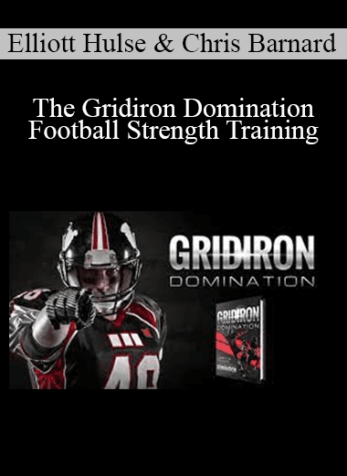 Elliott Hulse & Chris Barnard - The Gridiron Domination - Football Strength Training