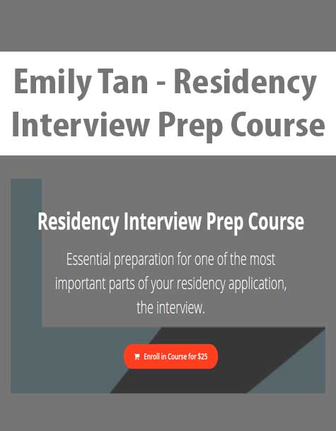 [Download Now] Emily Tan - Residency Interview Prep Course