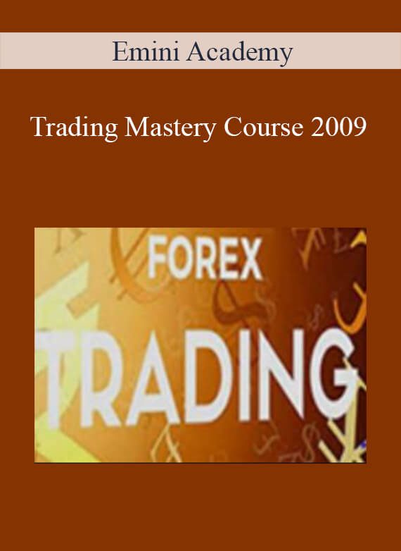 [Download Now] Emini Academy – Trading Mastery Course 2009