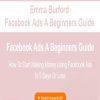 [Download Now] Emma Burford - Facebook Ads A Beginners Guide