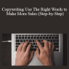 Eric Campbell - Copywriting Use The Right Words to Make More Sales (Step-by-Step)