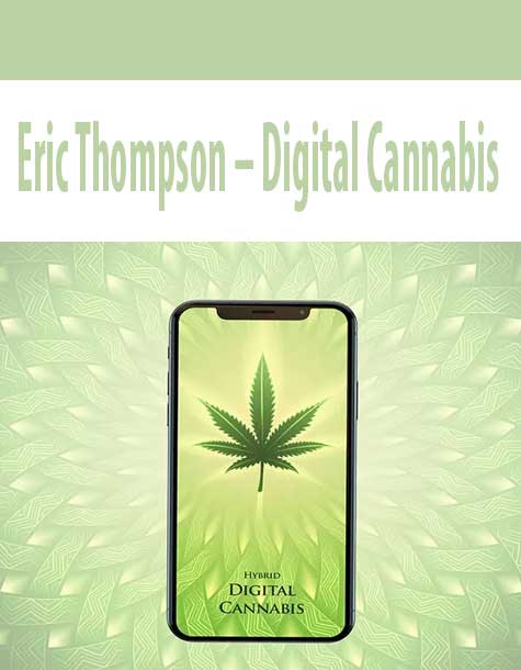 [Download Now] Eric Thompson – Digital Cannabis