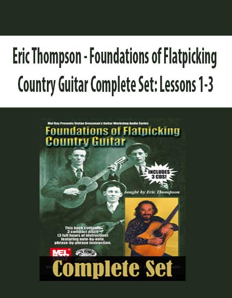 [Pre-Order] Eric Thompson - Foundations of Flatpicking Country Guitar Complete Set: Lessons 1-3