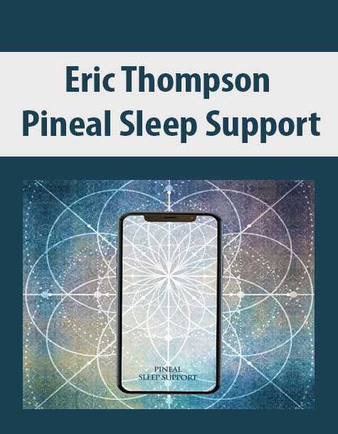 [Download Now] Eric Thompson – Pineal Sleep Support