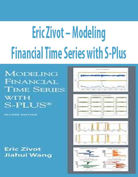 Eric Zivot – Modeling Financial Time Series with S-Plus