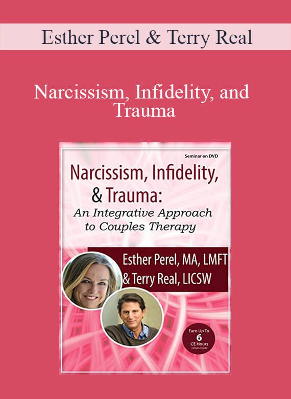 [Download Now] Esther Perel & Terry Real - Narcissism
