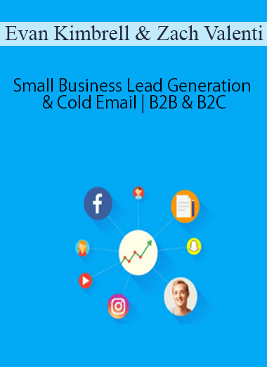 [Download Now] Evan Kimbrell & Zach Valenti - Small Business Lead Generation & Cold Email B2B & B2C