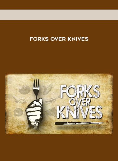 Forks Over Knives