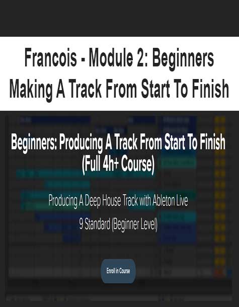 [Download Now] Francois - Module 2: Beginners - Making A Track From Start To Finish
