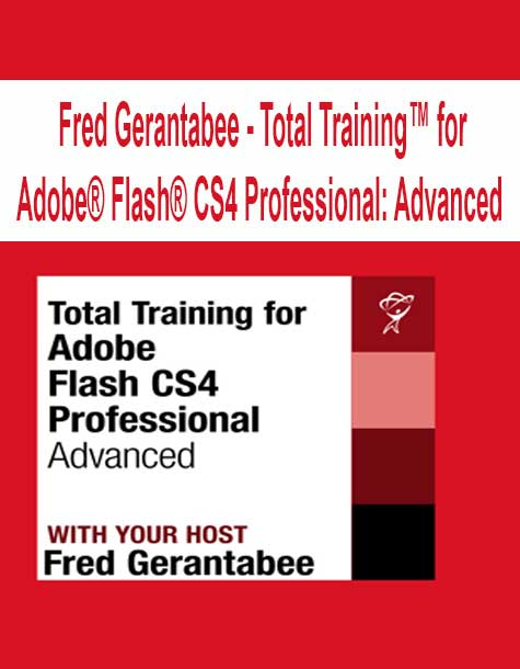 [Pre-Order] Fred Gerantabee - Total Training™ for Adobe® Flash® CS4 Professional: Advanced