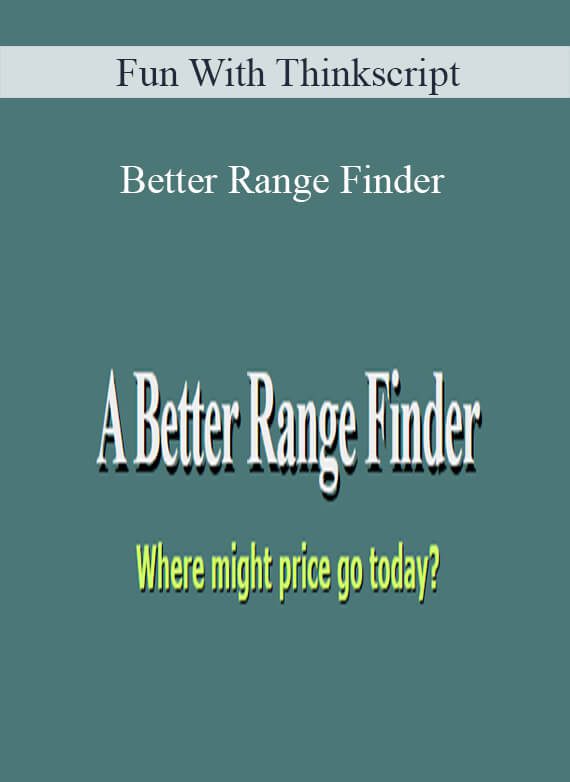 [Download Now] Fun With Thinkscript - Better Range Finder