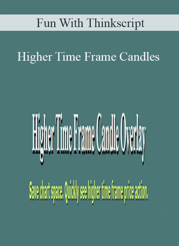 [Download Now] Fun With Thinkscript - Higher Time Frame Candles