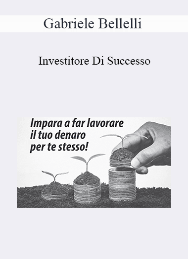 Gabriele Bellelli - Investitore Di Successo