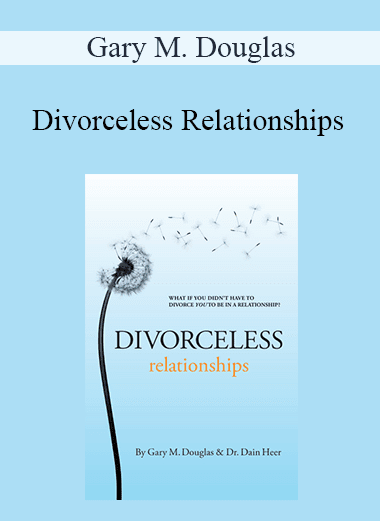 Gary M. Douglas - Divorceless Relationships