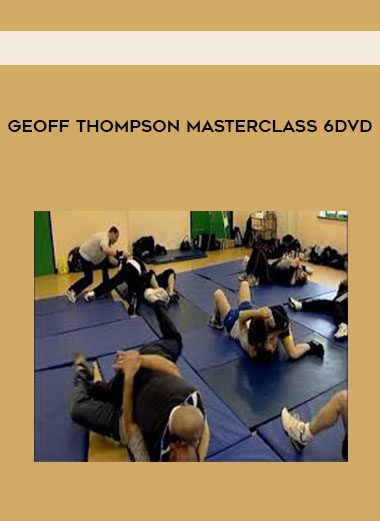 [Download Now] Geoff Thompson Masterclass 6DVD