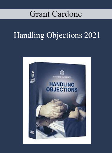 Grant Cardone - Handling Objections 2021