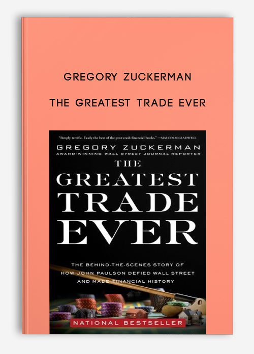 Gregory Zuckerman – The Greatest Trade Ever
