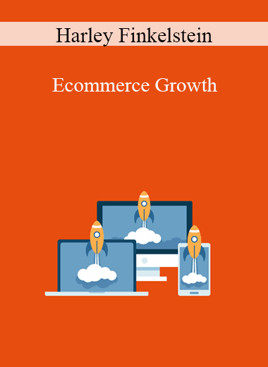 Harley Finkelstein - Ecommerce Growth