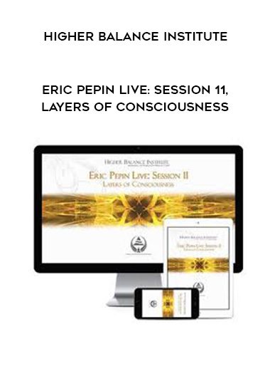 Higher Balance Institute – Eric Pepin Live: Session 11