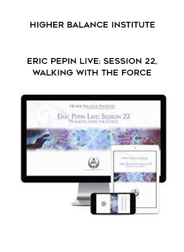 Higher Balance Institute – Eric Pepin Live: Session 22