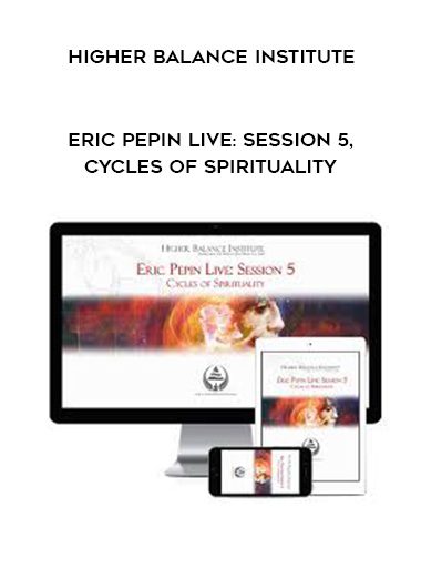 Higher Balance Institute – Eric Pepin Live: Session 5