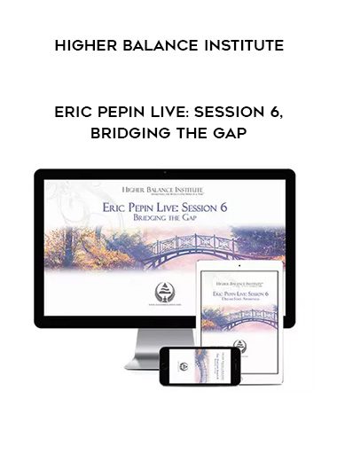 Higher Balance Institute – Eric Pepin Live: Session 6