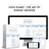 Higher Balance Institute – High Guard – the Art of Energy Defense