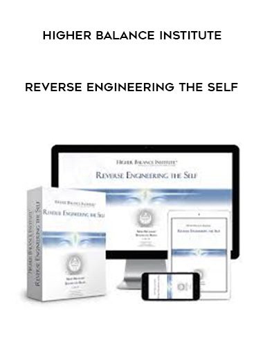 Higher Balance Institute – Reverse Engineering the Self
