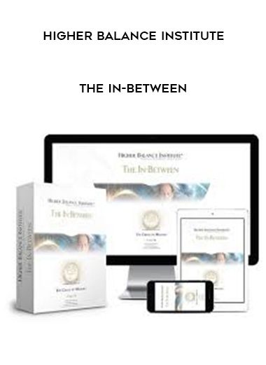 Higher Balance Institute – The In-Between