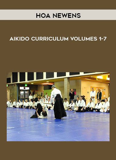 Aikido Curriculum Volumes 1-7 - Hoa Newens