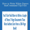 How to Write White Papers that Command Top Fees - AWAI