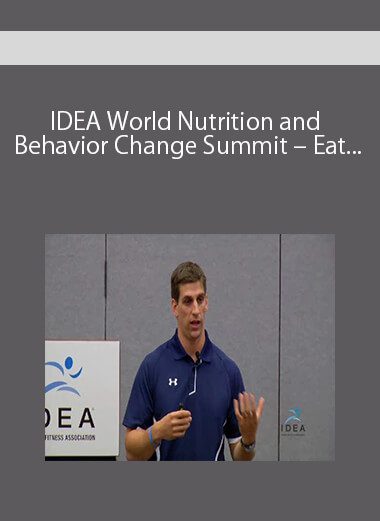 IDEA World Nutrition and Behavior Change Summit – Eat to Win-Enhance Performance and Promote Recovery