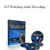 ILT Workshop Audio Recording - Ray Higdon