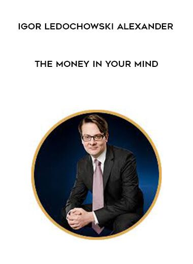 Igor [ Ledochowski ] Alexander - The Money In Your Mind