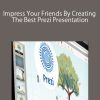 Impress Your Friends By Creating The Best Prezi Presentation