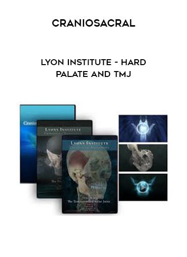 [Download Now] Lyon Institute - CranioSacral - Hard Palate and TMJ