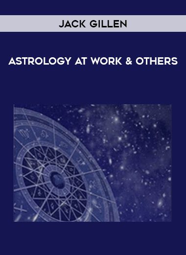 [Download Now] Jack Gillen – Astrology At Work & Others