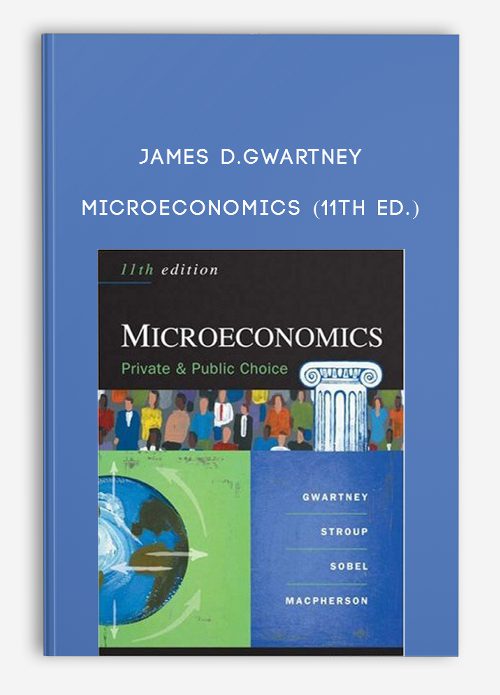 James D.Gwartney – MicroEconomics (11th Ed.)