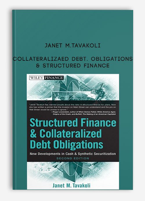 Janet M.Tavakoli – Collateralizaed Debt. Obligations & Structured Finance