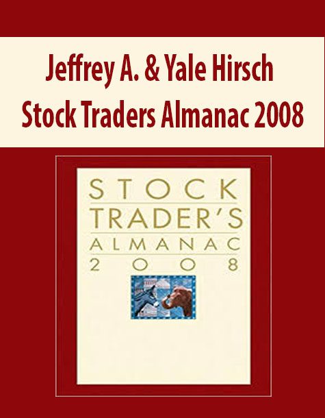 Jeffrey A. & Yale Hirsch – Stock Traders Almanac 2008