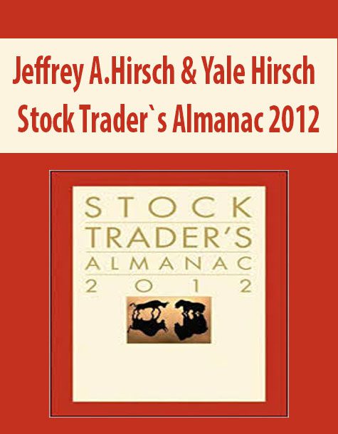 Jeffrey A.Hirsch & Yale Hirsch – Stock Trader`s Almanac 2012