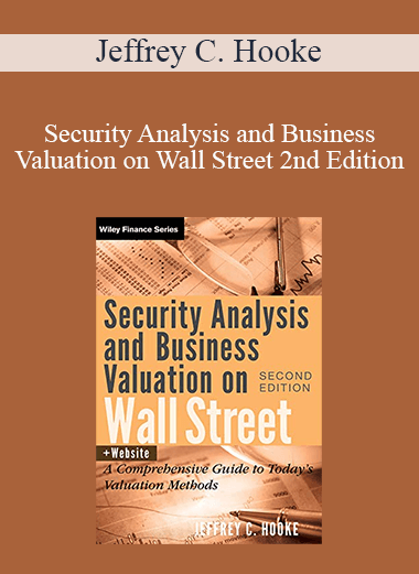 Jeffrey C. Hooke - Security Analysis and Business Valuation on Wall Street 2nd Edition