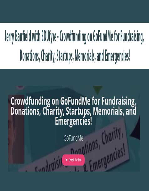 [Download Now] Jerry Banfield with EDUfyre - Crowdfunding on GoFundMe for Fundraising