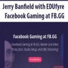 [Download Now] Jerry Banfield with EDUfyre - Facebook Gaming at FB.GG
