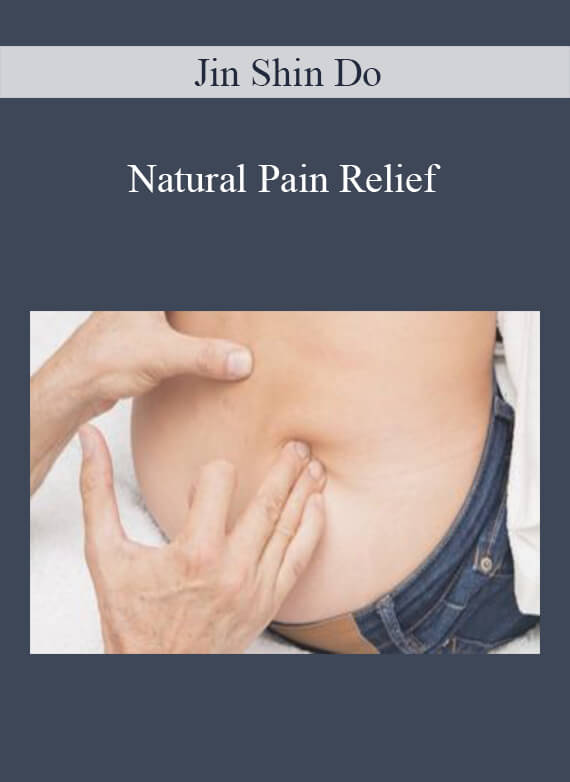 [Download Now] Jin Shin Do – Natural Pain Relief