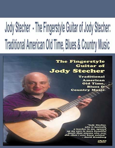 [Pre-Order] Jody Stecher - The Fingerstyle Guitar of Jody Stecher: Traditional American Old Time