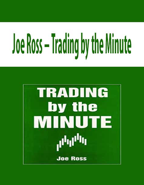 Joe Ross – Trading by the Minute