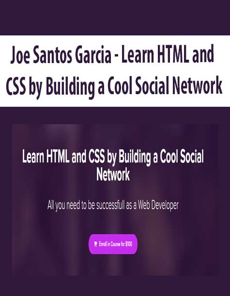 [Download Now] Joe Santos Garcia - Learn HTML and CSS by Building a Cool Social Network