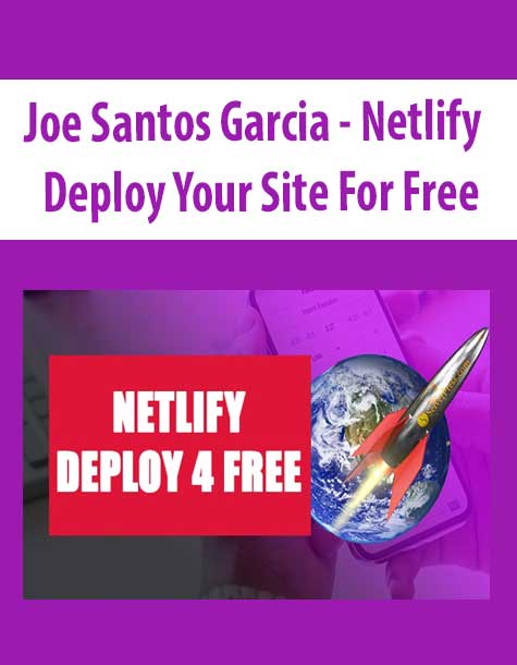 [Download Now] Joe Santos Garcia - Netlify - Deploy Your Site For Free
